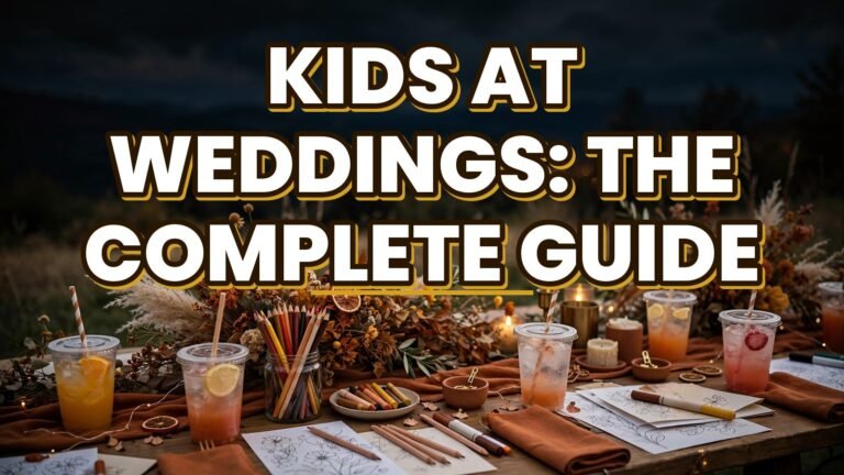Kids at Weddings: The Complete Guide (2027)
