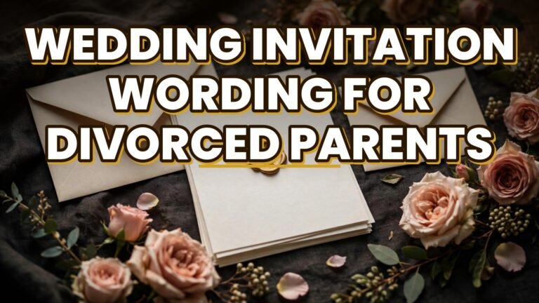Wedding Invitation Wording for Divorced Parents (2027)